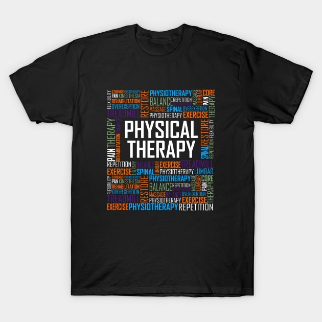 Physical Therapy Words Design T-Shirt by LetsBeginDesigns